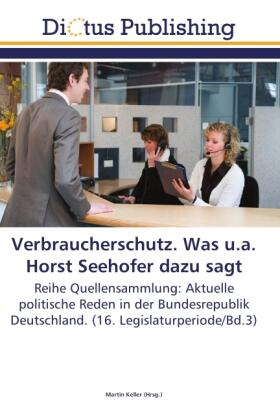 Keller |  Verbraucherschutz. Was u.a. Horst Seehofer dazu sagt | Buch |  Sack Fachmedien