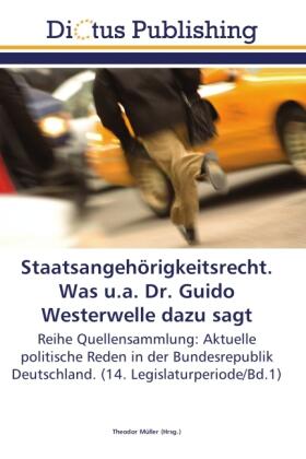 Müller |  Staatsangehörigkeitsrecht. Was u.a. Dr. Guido Westerwelle dazu sagt | Buch |  Sack Fachmedien
