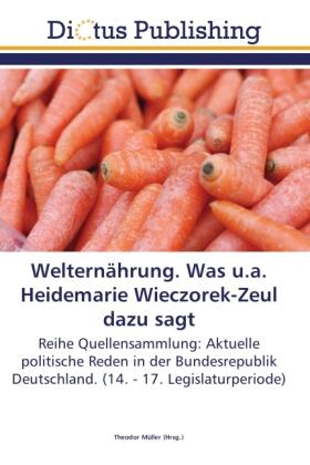 Müller |  Welternährung. Was u.a. Heidemarie Wieczorek-Zeul dazu sagt | Buch |  Sack Fachmedien