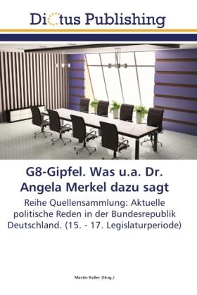 Keller |  G8-Gipfel. Was u.a. Dr. Angela Merkel dazu sagt | Buch |  Sack Fachmedien