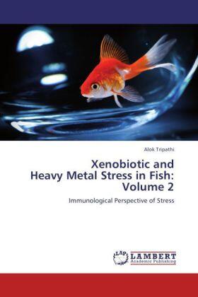 Tripathi |  Xenobiotic and  Heavy Metal Stress in Fish:  Volume 2 | Buch |  Sack Fachmedien