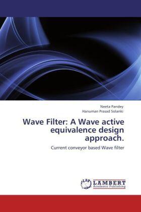 Pandey / Solanki |  Wave Filter: A Wave active equivalence design approach. | Buch |  Sack Fachmedien