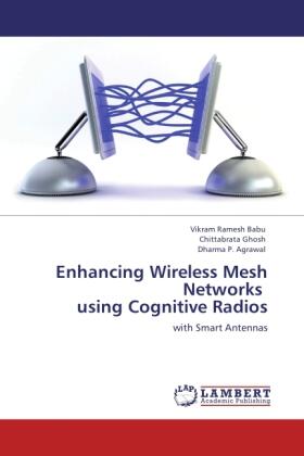 Ramesh Babu / Ghosh / Agrawal |  Enhancing Wireless Mesh Networks using Cognitive Radios | Buch |  Sack Fachmedien