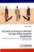 Sorbello |  The Role of Energy in Russian Foreign Policy towards Kazakhstan | Buch |  Sack Fachmedien