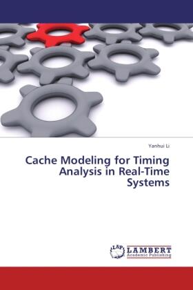 Li |  Cache Modeling for Timing Analysis in Real-Time Systems | Buch |  Sack Fachmedien