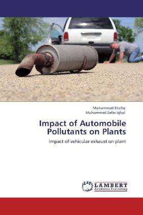 Shafiq / Zafar Iqbal |  Impact of Automobile Pollutants on Plants | Buch |  Sack Fachmedien