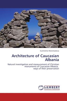 Mammadova |  Architecture of Caucasian Albania | Buch |  Sack Fachmedien