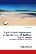 Singh |  Physico-chemical properties of coastal water at Bakkhali, Bay of Bengal | Buch |  Sack Fachmedien