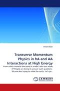 Khan |  Transverse Momentum Physics in hA and AA Interactions at High Energy | Buch |  Sack Fachmedien