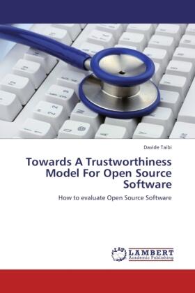 Taibi |  Towards A Trustworthiness Model For Open Source Software | Buch |  Sack Fachmedien