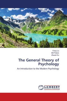 Liu / Peters / Du |  The General Theory of Psychology | Buch |  Sack Fachmedien