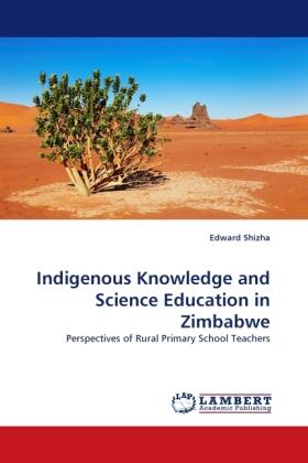 Shizha |  Indigenous Knowledge and Science Education in Zimbabwe | Buch |  Sack Fachmedien