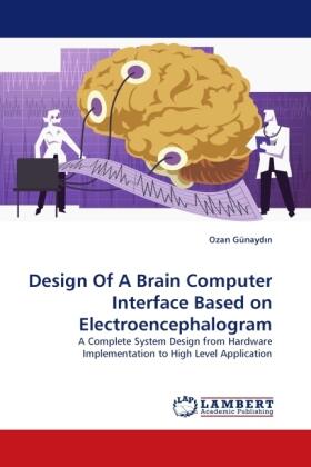 Günayd¿n |  Design Of A Brain Computer Interface Based on Electroencephalogram | Buch |  Sack Fachmedien