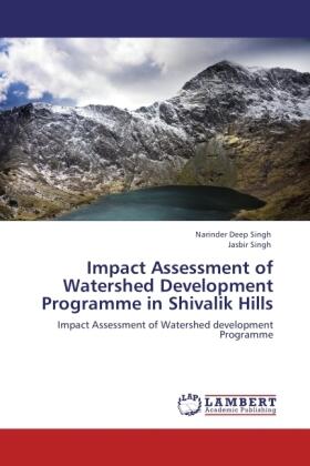Singh |  Impact Assessment of Watershed Development Programme in Shivalik Hills | Buch |  Sack Fachmedien
