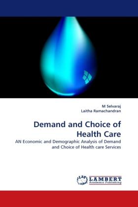 Selvaraj / Ramachandran |  Demand and Choice of Health Care | Buch |  Sack Fachmedien