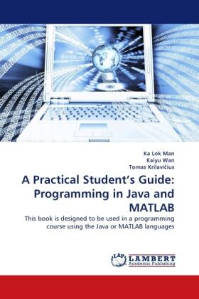 Man / Wan / Krilavi¿ius |  A Practical Student's Guide: Programming in Java and MATLAB | Buch |  Sack Fachmedien