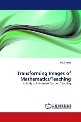 Betts |  Transforming Images of Mathematics/Teaching | Buch |  Sack Fachmedien