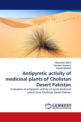 Alam / Hussain / Ahmad |  Antipyretic activity of medicinal plants of Cholistan Desert Pakistan | Buch |  Sack Fachmedien