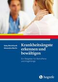 Bleichhardt / Martin |  Krankheitsängste erkennen und bewältigen | eBook | Sack Fachmedien