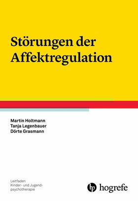 Holtmann / Legenbauer / Grasmann | Störungen der Affektregulation | E-Book | sack.de