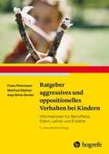 Petermann / Döpfner / Görtz-Dorten |  Ratgeber aggressives und oppositionelles Verhalten bei Kindern | eBook | Sack Fachmedien