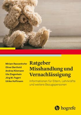 Rassenhofer / Berthold / Kliemann | Ratgeber Misshandlung und Vernachlässigung | E-Book | sack.de