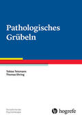 Teismann / Ehring |  Pathologisches Grübeln | eBook | Sack Fachmedien
