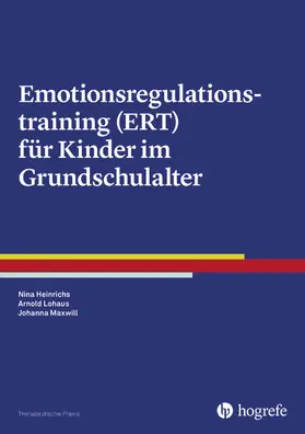 Heinrichs / Maxwill / Lohaus |  Emotionsregulationstraining (ERT) für Kinder im Grundschulalter | eBook | Sack Fachmedien