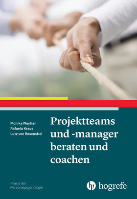 Wastian / Kraus / Rosenstiel |  Projektteams und -manager beraten und coachen | eBook | Sack Fachmedien