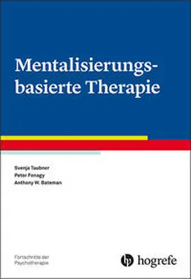 Taubner / Fonagy / Bateman |  Mentalisierungsbasierte Therapie | eBook | Sack Fachmedien