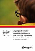 Allroggen / Gerke / Rau |  Umgang mit sexueller Gewalt in Einrichtungen für Kinder und Jugendliche | eBook | Sack Fachmedien