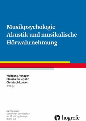 Auhagen / Bullerjahn / Louven | Musikpsychologie - Akustik und musikalische Hörwahrnehmung | E-Book | sack.de