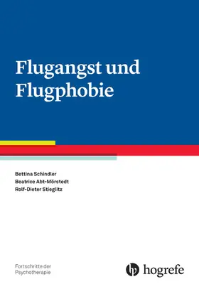 Schindler / Abt-Mörstedt / Stieglitz |  Flugangst und Flugphobie | eBook | Sack Fachmedien