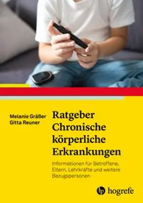 Reuner / Gräßer |  Ratgeber Chronische körperliche Erkrankungen | eBook | Sack Fachmedien