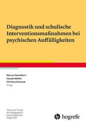 Hasselhorn / Schwenck / Mähler | Diagnostik und schulische Interventionsmaßnahmen bei psychischen Auffälligkeiten | E-Book | sack.de