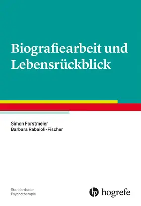 Forstmeier / Rabaioli-Fischer |  Biografiearbeit und Lebensrückblick | eBook | Sack Fachmedien