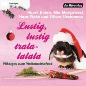 Rath / Uschmann / Morgowski | Lustig, lustig, tralalalala | Sonstiges | 978-3-8445-0467-5 | sack.de