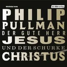 Pullman |  Der gute Herr Jesus und der Schurke Christus | Sonstiges |  Sack Fachmedien