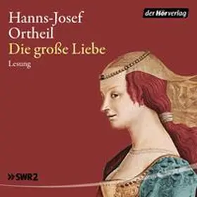 Ortheil | Die große Liebe | Sonstiges | 978-3-8445-1840-5 | www.sack.de