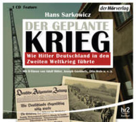 Sarkowicz | Der geplante Krieg - wie Hitler Deutschland in den Zweiten Weltkrieg führte | Sonstiges | 978-3-8445-3266-1 | sack.de