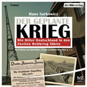 Sarkowicz |  Der geplante Krieg - wie Hitler Deutschland in den Zweiten Weltkrieg führte | Sonstiges |  Sack Fachmedien
