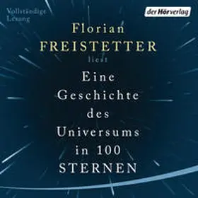 Freistetter |  Eine Geschichte des Universums in 100 Sternen | Sonstiges |  Sack Fachmedien