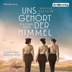 Salazar |  Uns gehört der Himmel. Die Flight Girls | Sonstiges |  Sack Fachmedien