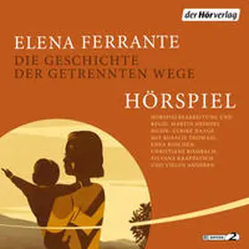 Ferrante |  Die Geschichte der getrennten Wege - Das Hörspiel | Sonstiges |  Sack Fachmedien