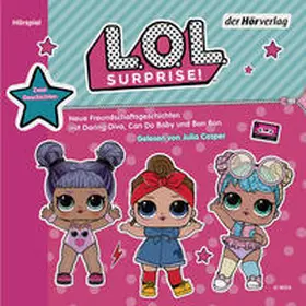 Kalengula |  L.O.L. Surprise - Neue Freundschaftsgeschichten mit Daring Diva, Can Do Baby und Bon Bon | Sonstiges |  Sack Fachmedien