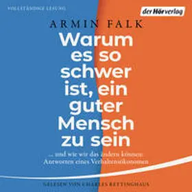 Falk |  Warum es so schwer ist, ein guter Mensch zu sein | Sonstiges |  Sack Fachmedien