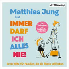 Jung / von Wolff |  Immer darf ich alles nie! | Sonstiges |  Sack Fachmedien