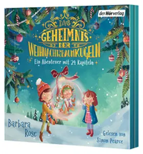 Rose |  Das Geheimnis der Weihnachtsbaumkugeln - Ein Abenteuer mit 24 Kapiteln | Sonstiges |  Sack Fachmedien