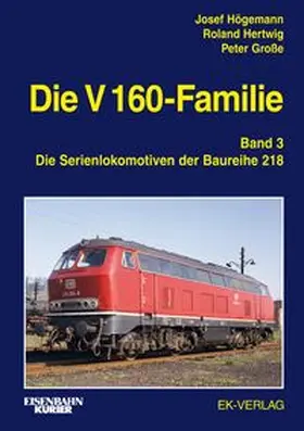 Högemann / Hertwig / Große |  Die V 160-Familie 03: Die Baureihe 218 | Buch |  Sack Fachmedien