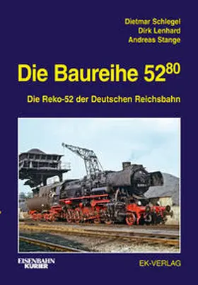 Schlegel / Lenhard / Stange |  Die Baureihe 52.80 | Buch |  Sack Fachmedien